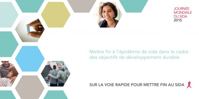 Journée mondiale du sida 2015 - Mettre fin à l'épidemie de sida dans le cadre des objectifs de développement durable